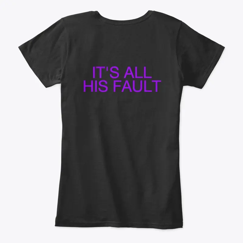 "It's All His Fault"